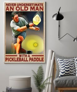 Sale Off Never Underestimate An Old Man With A Pickle Paddle Poster