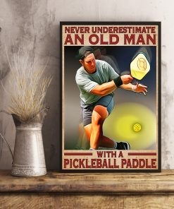 Great Never Underestimate An Old Man With A Pickle Paddle Poster