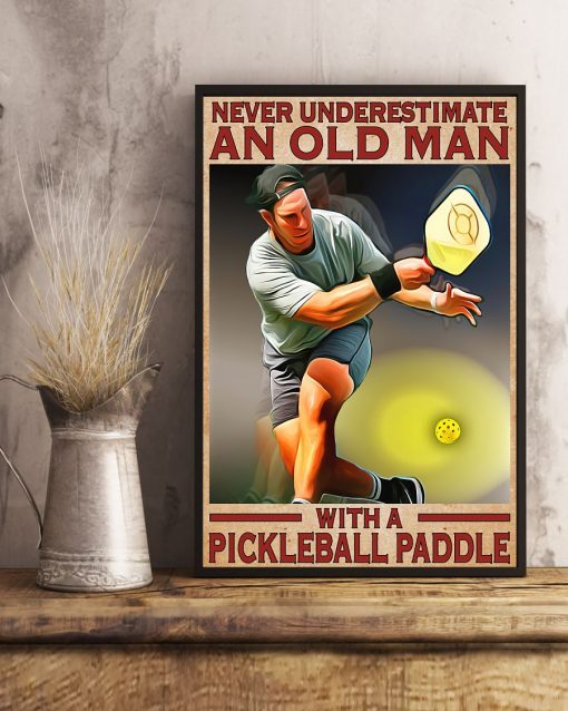 Great Never Underestimate An Old Man With A Pickle Paddle Poster