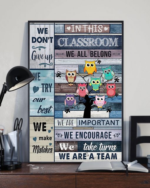 Official Owls In This Classroom We All Belong We Are A Team Poster