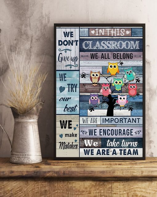 Absolutely Love Owls In This Classroom We All Belong We Are A Team Poster