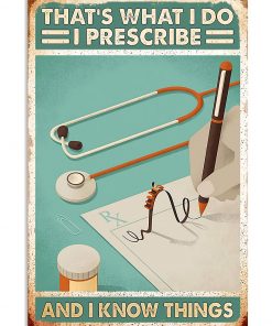 Pharmacist That's What I Do I Prescribe And I Know Things Poster
