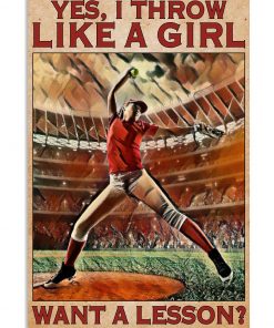 Softball Yes I Throw Like A Girl Want A Lesson Poster