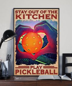 Clothing Stay Out Of The Kitchen Play Pickleball Poster