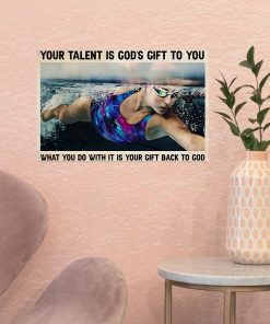 Great Swimming - Your Talent Is God's Gift To You Poster