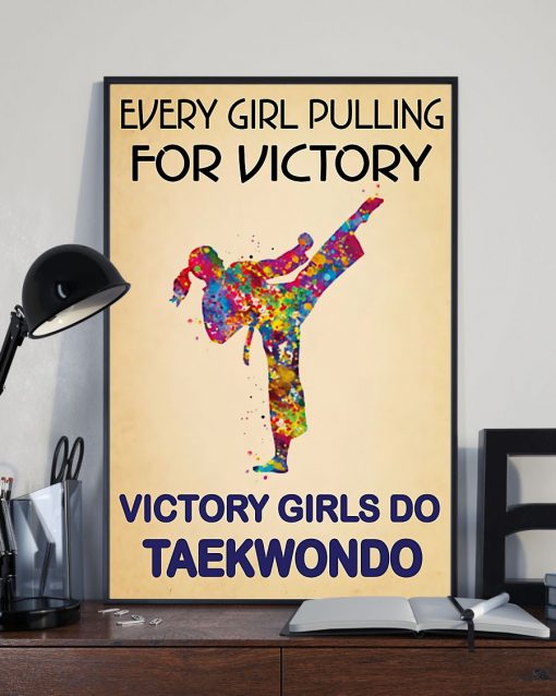 Awesome Taekwondo Every Girl Pulling For Victory Poster