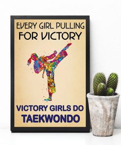 Official Taekwondo Every Girl Pulling For Victory Poster