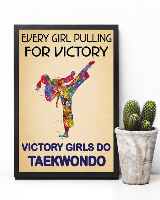 Official Taekwondo Every Girl Pulling For Victory Poster