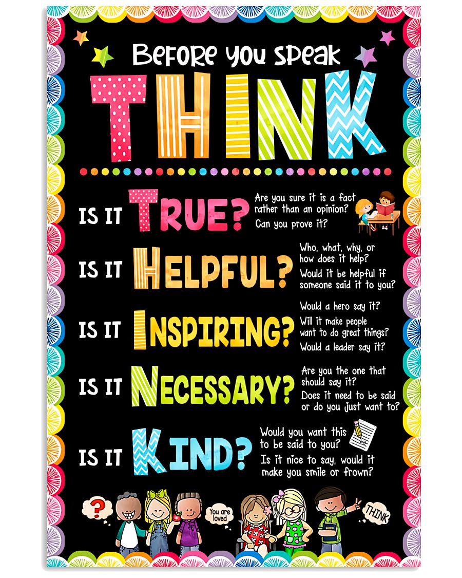 Teacher Before You Speak Think Is It True Is It Helpful Is It Inspiring Poster