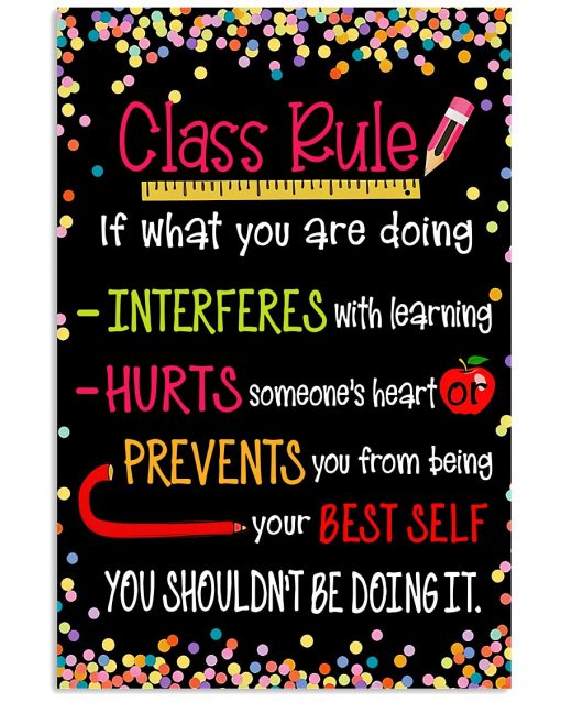 Teacher Class Rule If What You Are Doing You Shouldn't Be Doing It Poster