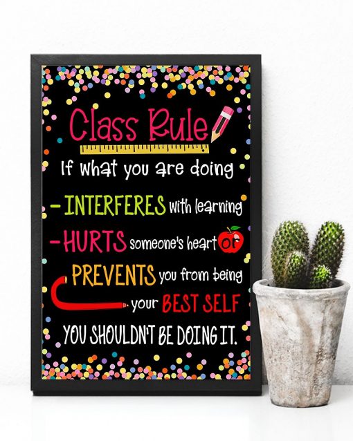 Best Teacher Class Rule If What You Are Doing You Shouldn't Be Doing It Poster