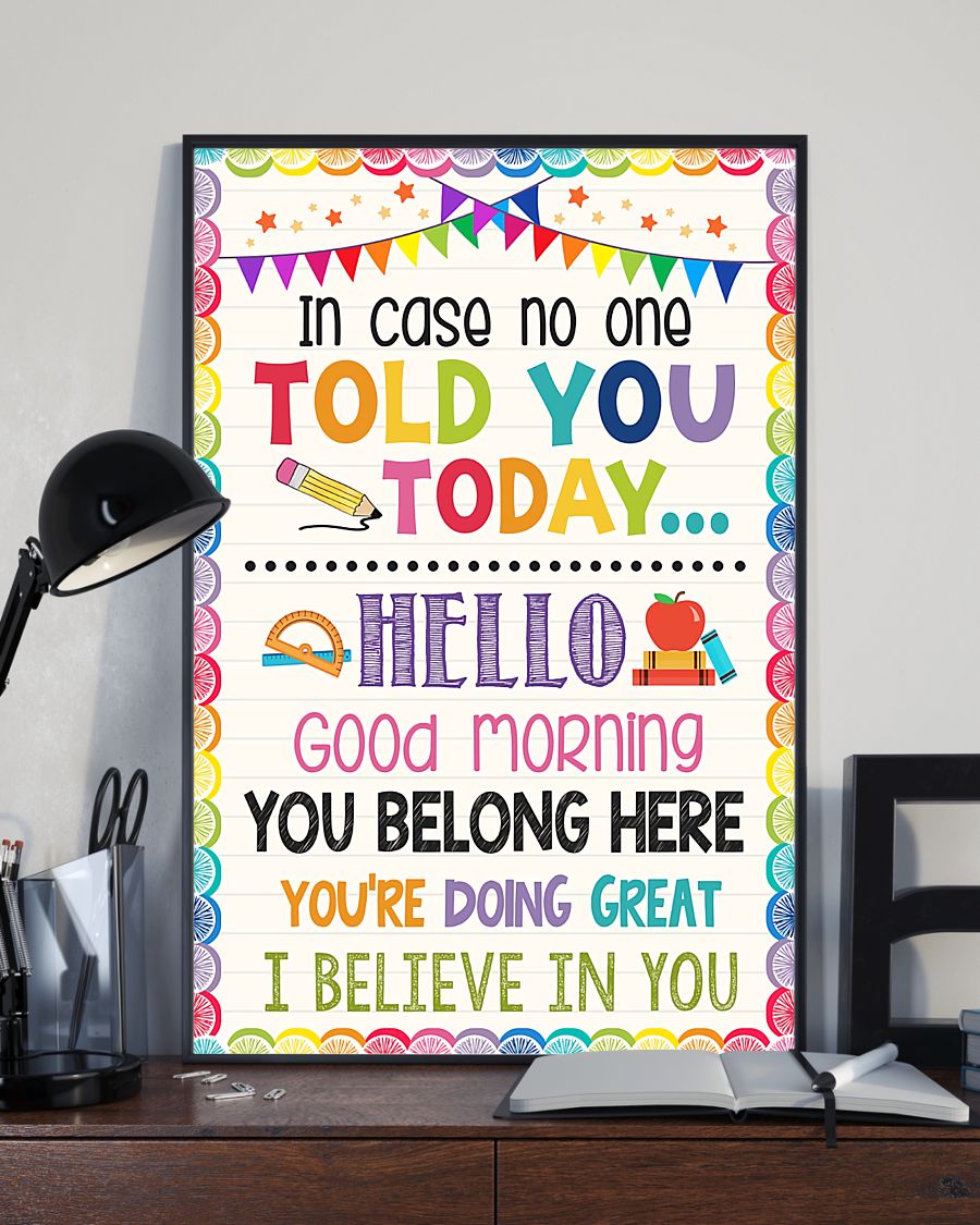 New Teacher In Case No One Told You Today Hello Good Morning You Belong Here Poster