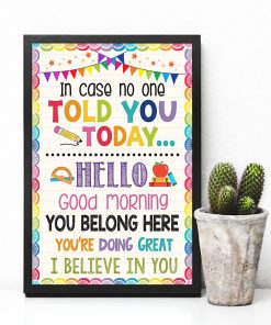 US Shop Teacher In Case No One Told You Today Hello Good Morning You Belong Here Poster