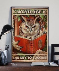 Present Teacher Knowledge Is The Key To Success Owl Poster