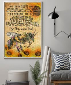 Limited Edition Teacher Some Kids Are Smarter Than You It Doesn't Matter Be A Nice Kid Poster