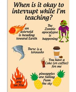 Teacher When Is It Okay To Interrupt When I'm Teaching An Asteroid The Zombie Poster