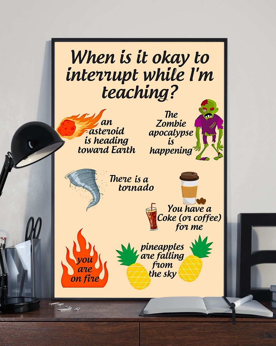 Luxury Teacher When Is It Okay To Interrupt When I'm Teaching An Asteroid The Zombie Poster