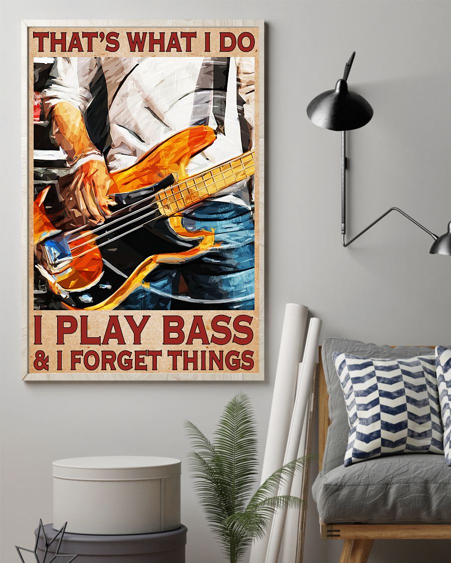 Where To Buy That What's I Do I Play Bass And I Forget Things Bass Guitar Poster