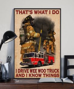 Awesome That's What I Do I Drive We Woo Truck Firefighter Poster