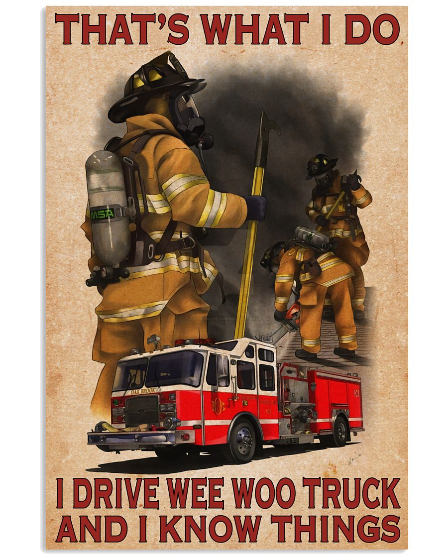 That's What I Do I Drive We Woo Truck Firefighter Poster