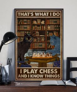 Awesome That's What I Do I Play Chess And I Know Things Cat Poster
