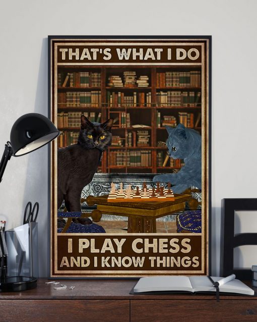 Awesome That's What I Do I Play Chess And I Know Things Cat Poster