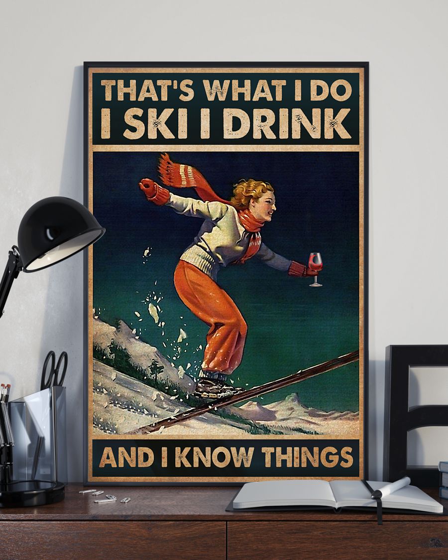 Discount That's What I Do I Skii I Drink And I Know Thing Poster