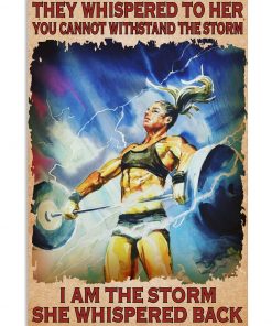 They Whispered To Her You Can't Withstand The Storm Weight Lifting Poster