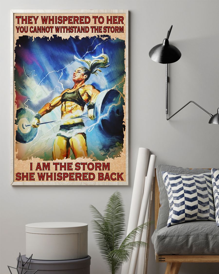 Limited Edition They Whispered To Her You Can't Withstand The Storm Weight Lifting Poster