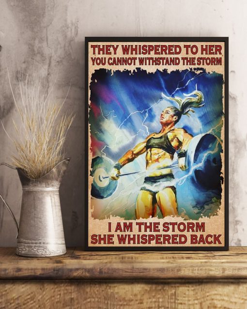 Ships From USA They Whispered To Her You Can't Withstand The Storm Weight Lifting Poster