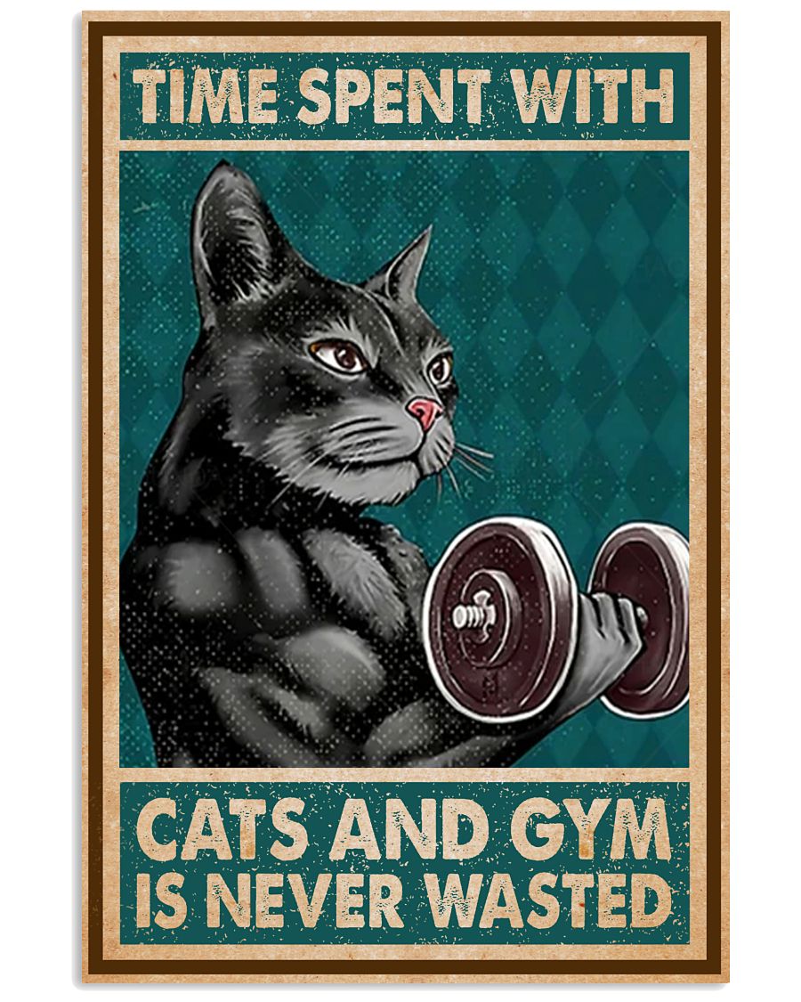 Time Spent With Cats And Gym Is Never Wasted Poster