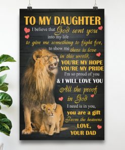Discount To My Daughter God Sent You Into My Life You Are My Hope You Are My Pride Lion Poster