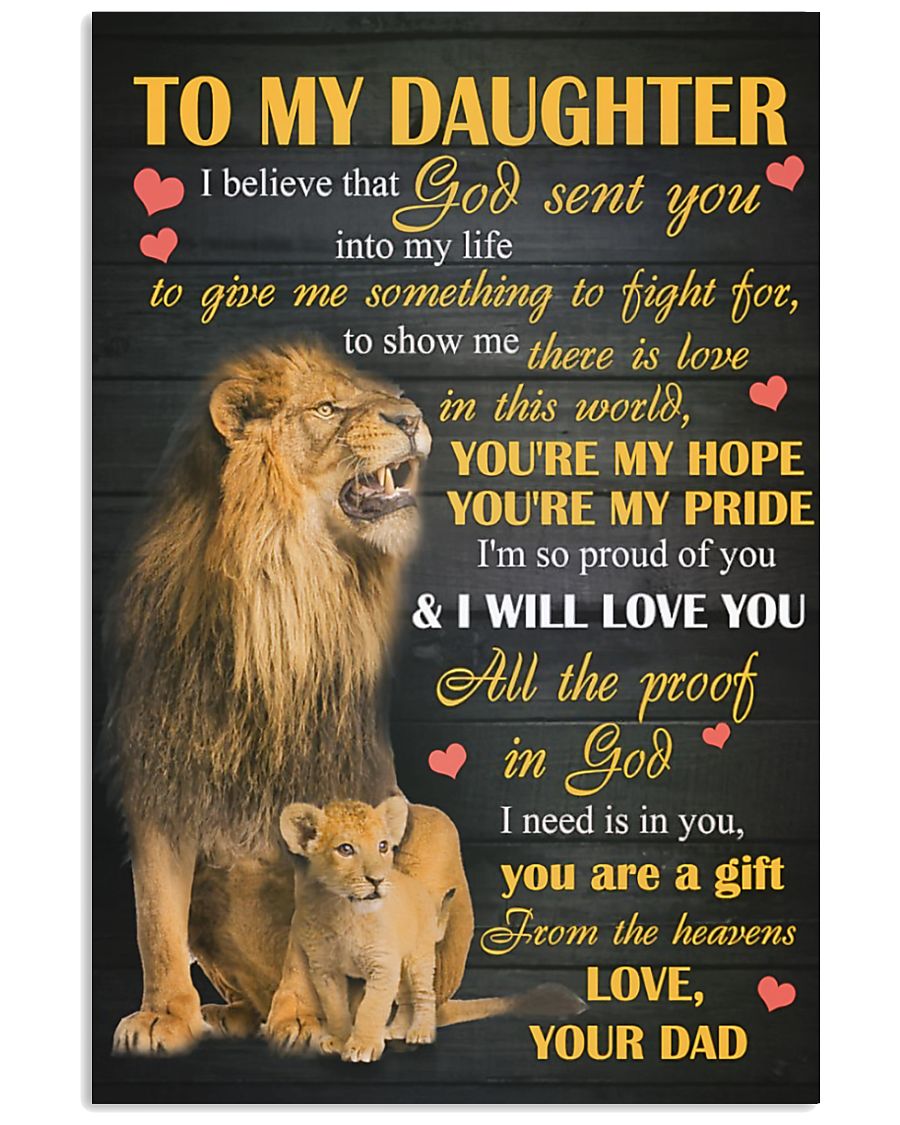To My Daughter God Sent You Into My Life You Are My Hope You Are My Pride Lion Poster