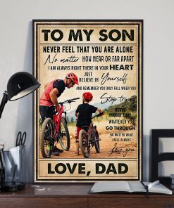 Nice To My Son Never Feel That You Are Alone - Dad Son Biking Poster
