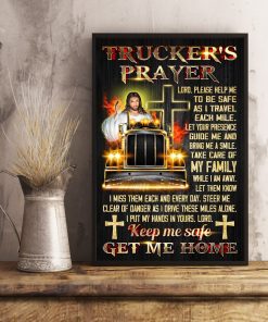 Free Trucker's Prayer Lord Please Help Me To Be Safe As I Travel Each Mile Poster