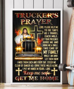 Discount Trucker's Prayer Lord Please Help Me To Be Safe As I Travel Each Mile Poster