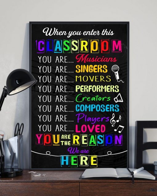 Very Good Quality When You Enter This Class You Are The Reason We Are Here Poster