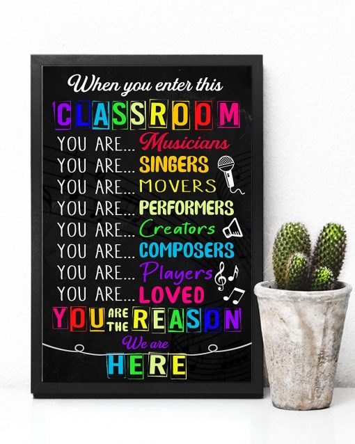 Wonderful When You Enter This Class You Are The Reason We Are Here Poster