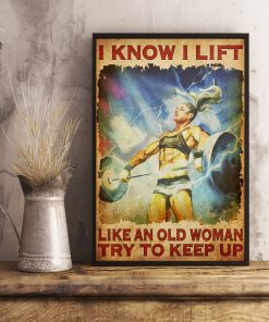 Amazon Woman I Know I Lift Like An Old Man Try To Keep Up Weight Lifting Poster