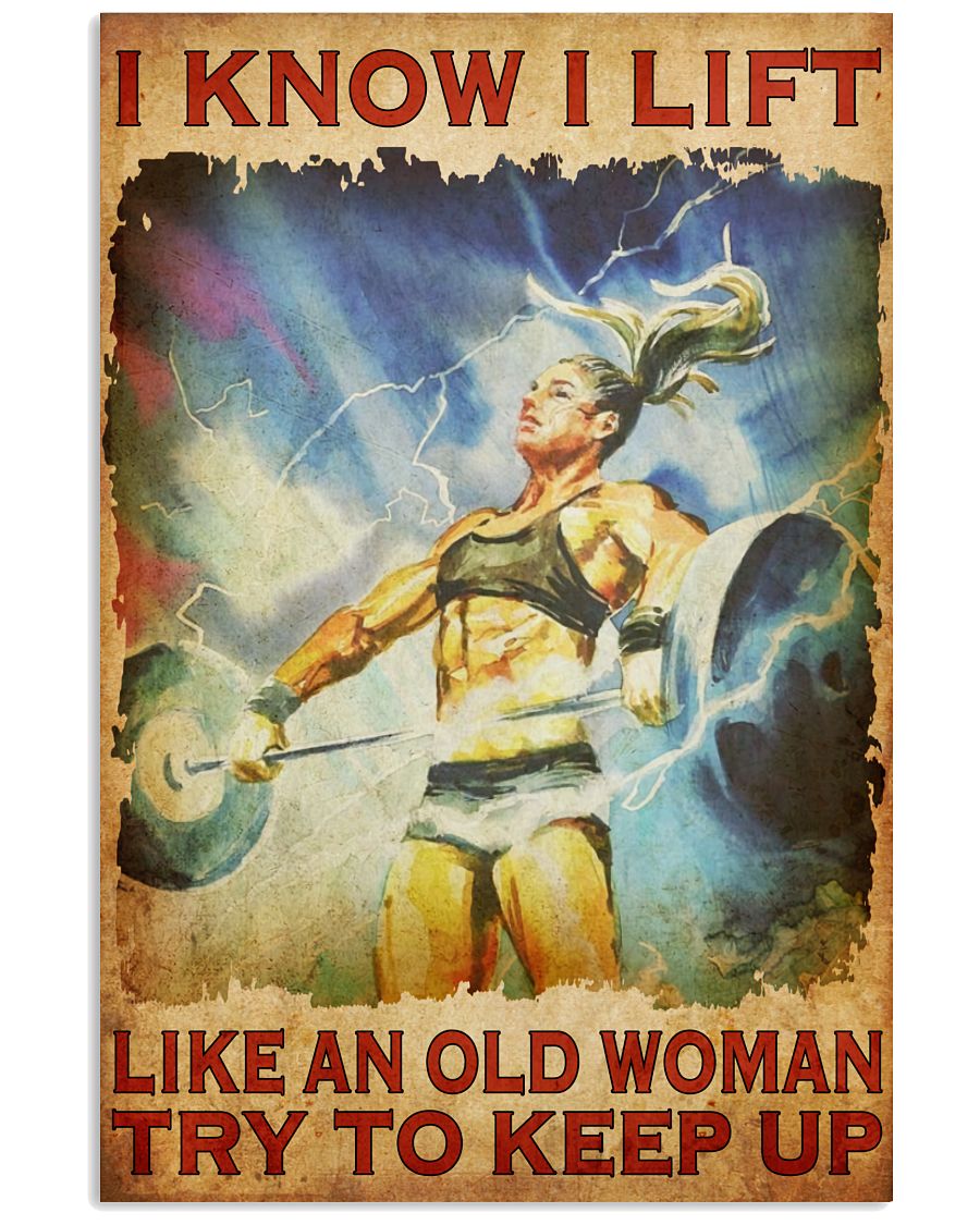 All Over Print Woman I Know I Lift Like An Old Man Try To Keep Up Weight Lifting Poster