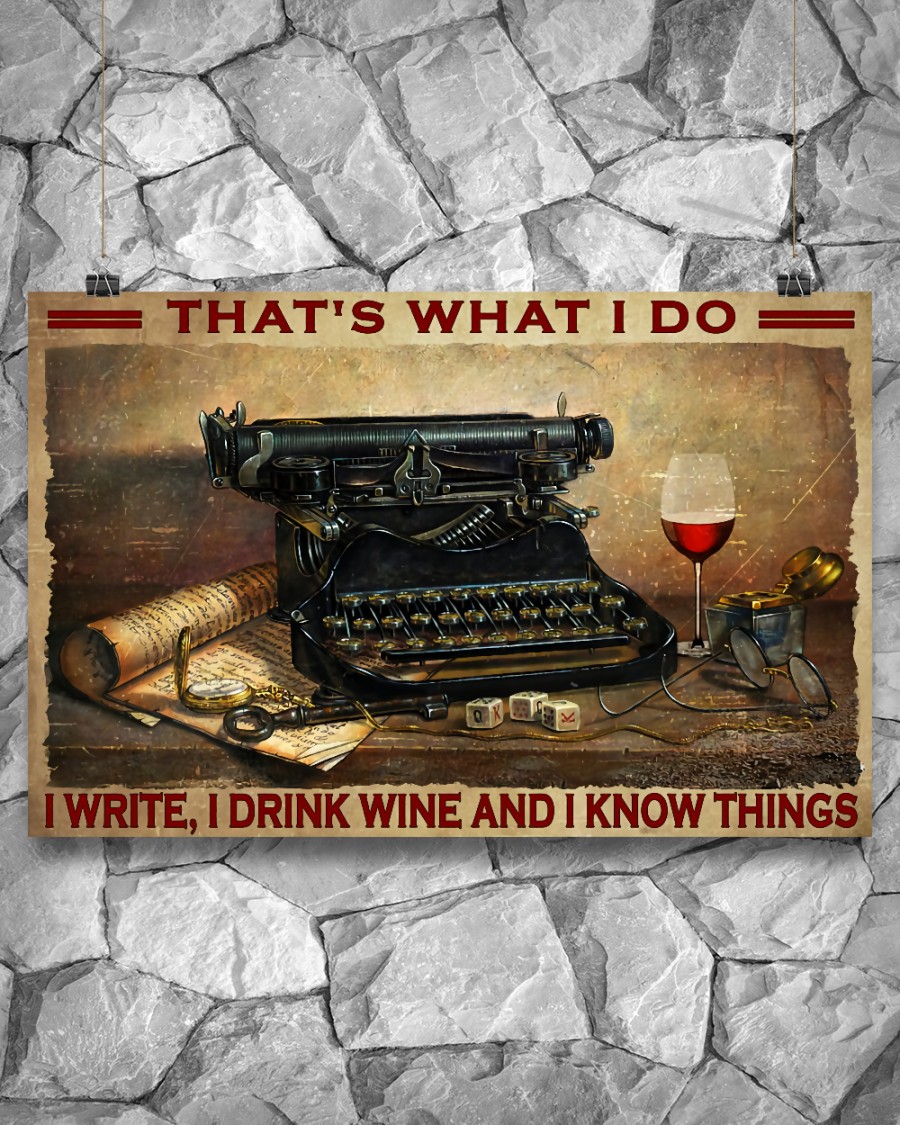 Top Selling Writer I Write I Drink Wine And I Know Things Poster