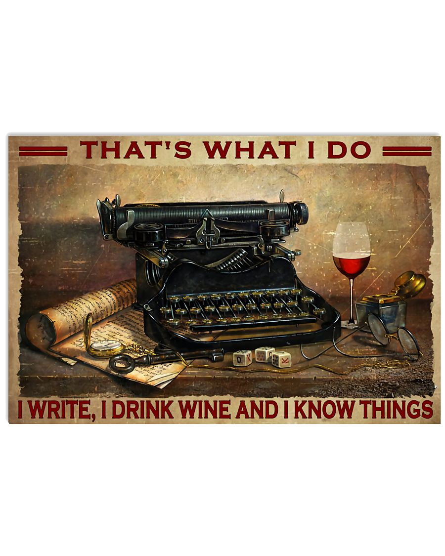 Writer I Write I Drink Wine And I Know Things Poster