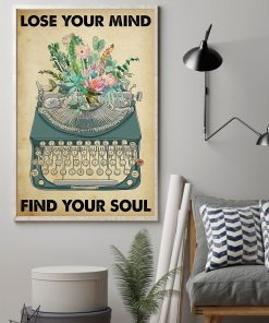 Best Gift Writer Writing Lose Your Mind Find Your Soul Poster