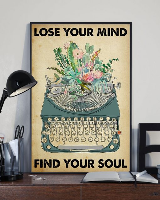 Unisex Writer Writing Lose Your Mind Find Your Soul Poster