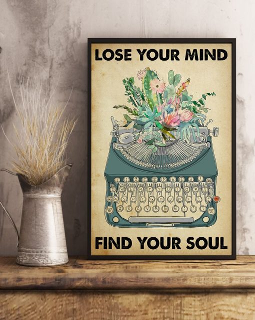 Fast Shipping Writer Writing Lose Your Mind Find Your Soul Poster
