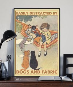 Great Easily Distracted By Dogs And Fabric Little Girl Poster