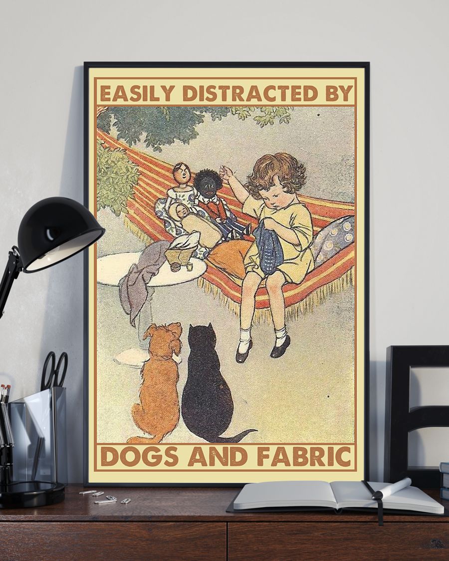 Wonderful Easily Distracted By Dogs And Fabric Little Girl Poster