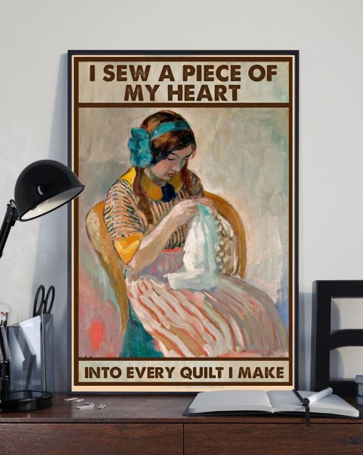 Official I Sew A Piece Of My Heart Into Every Quilt I Make Poster