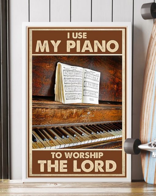 Great artwork! I Use My Piano To Worship The Lord Poster