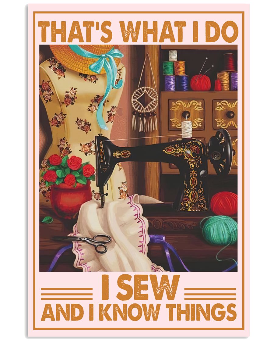 Funny Tee That’s What I Do. I Sew And I Know Things Poster